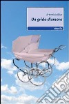 Un Grido d'amore libro