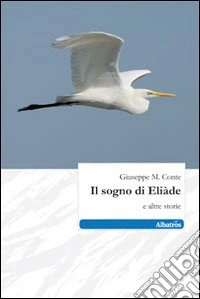 Il sogno di Eliàde e altre storie