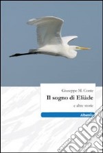 Il sogno di Eliàde e altre storie libro