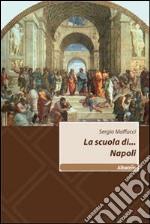 La scuola di... Napoli libro