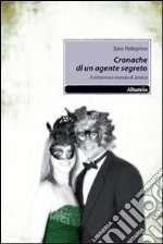 Cronache di un agente segreto. Il misterioro mondo di Jessica libro