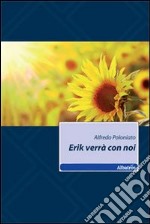 Erik verrà con noi