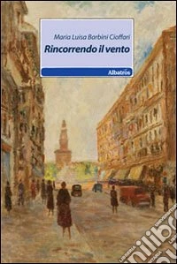 Rincorrendo il vento libro