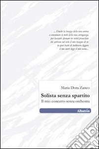 Solista senza spartito. Il mio concerto senza orchestra libro