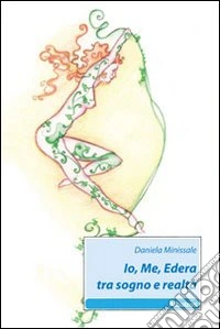Io, me, Edera tra sogno e realtà libro