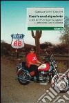 Coast to coast al quadrato. 10.000 km di Stati Uniti «in solitaria» su una moto Guzzi California libro