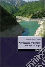 Nelle oscure profondità del lago di Vagli libro