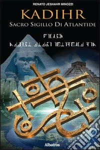 Kadihr. Sacro sigillo di Atlantide libro