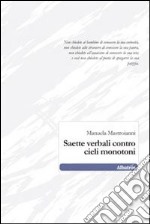 Saette verbali contro cieli monotoni libro