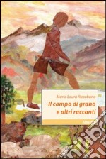 Il campo di grano e altri racconti libro