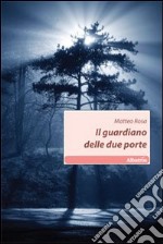 Il guardiano delle due porte libro