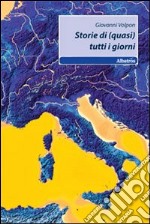 Storie di (quasi) tutti i giorni libro