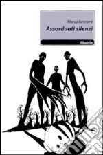 Assordanti silenzi libro