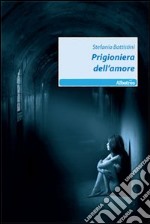 Prigioniera dell'amore libro