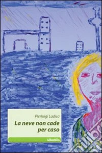 La Neve non cade per caso libro