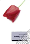 Ricordi pericolosi libro
