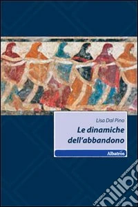 Le Dinamiche dell'abbandono libro