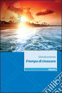 Il Tempo di rinascere libro