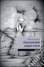 I Racconti delle pagine morte libro