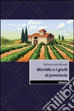 Matilda e i gialli di provincia libro