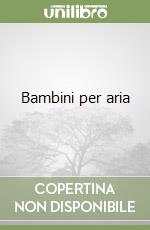 Bambini per aria libro