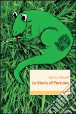 Le Storie di fortuna libro