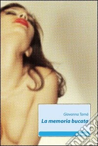 La memoria bucata libro