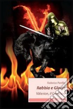 Rabbia e gloria. Vàlerion, il cavaliere libro