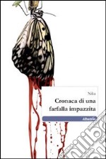 Cronaca di una farfalla impazzita libro