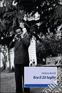 Era il 25 luglio
