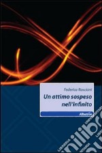 Un attimo sospeso nell'infinito libro