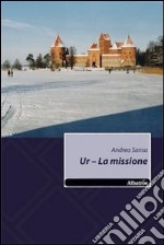 Ur. La missione