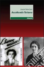 Ascoltando Tatiana libro