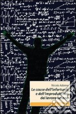 Le Cause dell'infortunio e dell'improduttività del lavoro umano