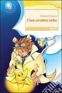 C'era un'altra volta