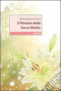 Il Pianeta della Sacra Madre libro