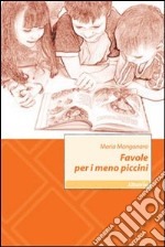 Favole per i meno piccini libro