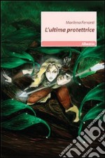 L'Ultima protettrice libro