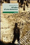 All'alba di una domenica libro