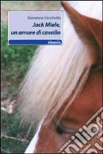 Jack Miele, un amore di cavallo