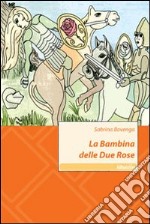 La bambina delle due rose libro