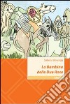 La bambina delle due rose libro