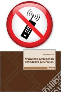 Proiezione porcogonale delle nuove generazioni libro