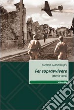 Per sopravvivere (storia vera) libro