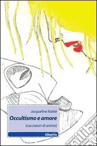 Occultismo e amore (cacciatori di anime) libro