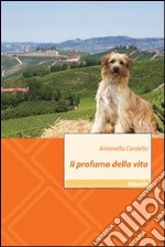 Il profumo della vita libro