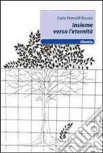 Insieme verso l'eternità libro