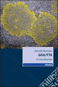 Giulitta. La casa del poeta libro