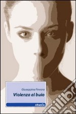 Violenza al buio libro