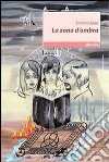 La Zona d'ombra libro